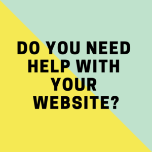 Do You Need Help With Your Website?
