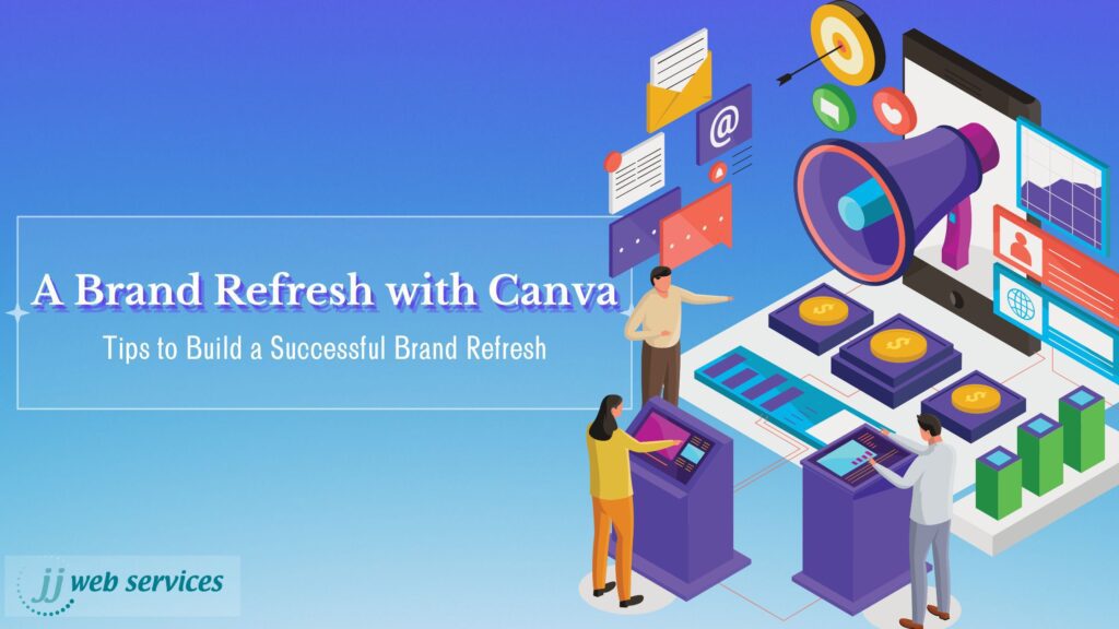 A Brand Refresh with Canva | JJ Web Services